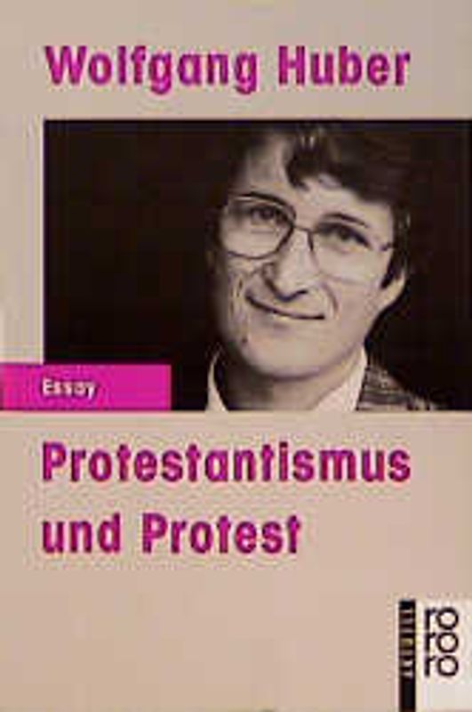 Protestantismus und Protest. Zum Verhältnis von Ethik und Politik. Essay