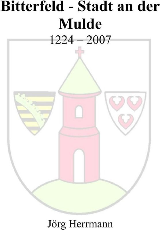 Bitterfeld - Stadt an der Mulde 1224 - 2007