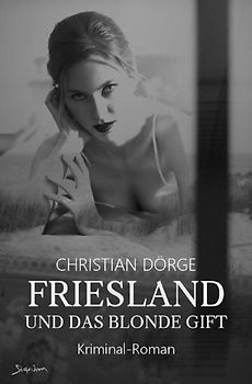 Friesland und das blonde Gift