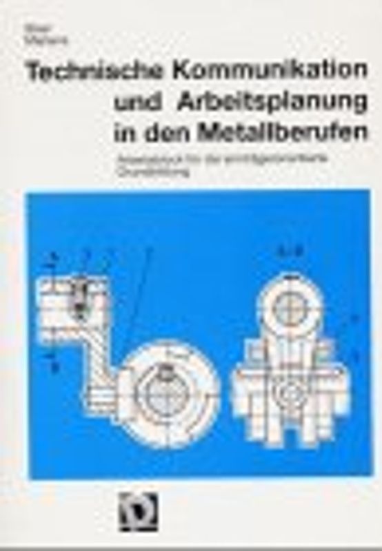 Technische Kommunikation und Arbeitsplanung in den Metallberufen