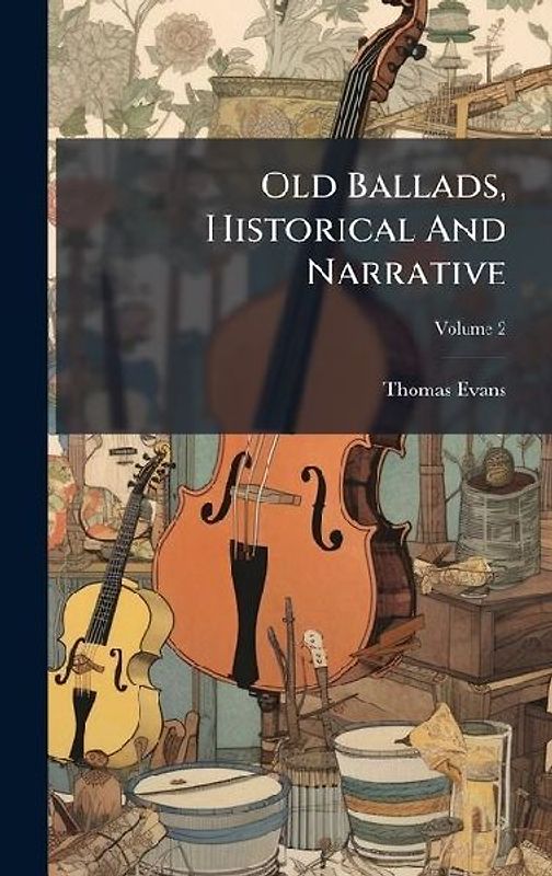 Old Ballads, Historical And Narrative