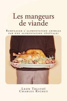 Les mangeurs de viande: Remplacer l'alimentation animale par une alimentation végétale ?