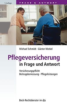 Pflegeversicherung in Frage und Antwort