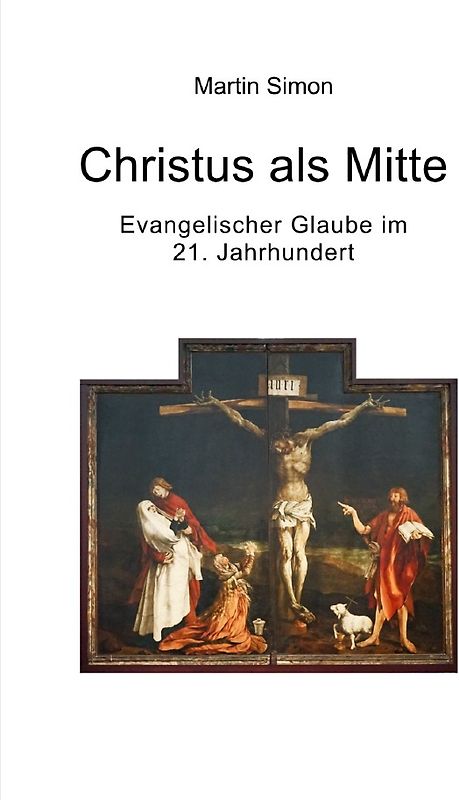 Christus als Mitte - Evangelischer Glaube im 21. Jahrhundert