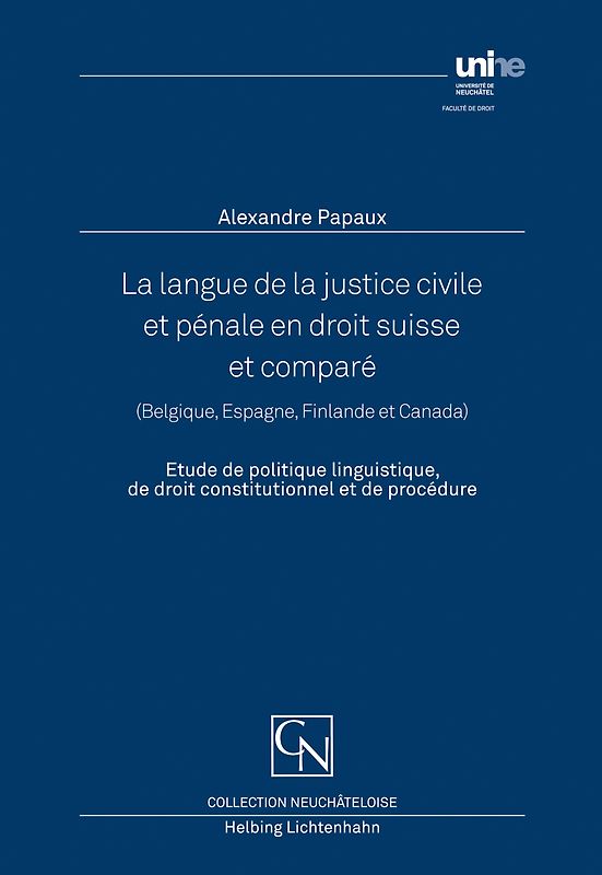 La langue de la justice civile et pénale en droit suisse et comparé (Belgique, Espagne, Finlande et Canada)