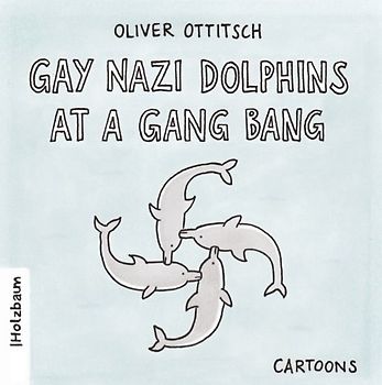 Gay Nazi Dolphins at a Gang Bang