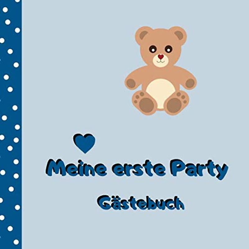 Meine erste Party - Gästebuch: Erinnerungsbuch zum Eintragen von Glückwünschen | Baby Shower - Babypinkeln - Baby Party | 100 Seiten | 21 x 21 cm | Geschenkbücher | Bärchen blau