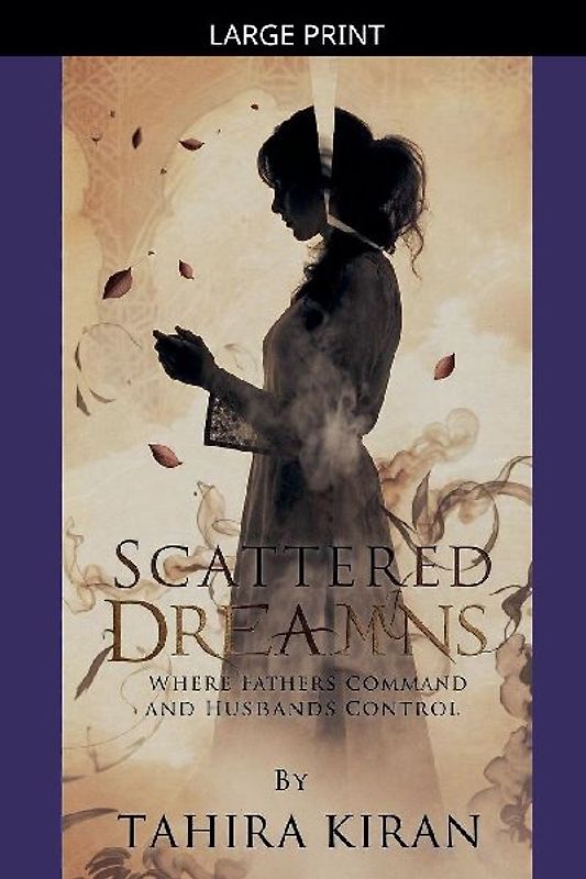 Scattered Dreams Where Fathers Command and Husbands Control