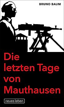 Die letzten Tage von Mauthausen