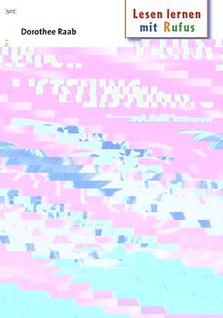 Dorothee Raab - Lesen lernen mit Rufus / Lesestufe 1 - Mit Rufus in der Klasse