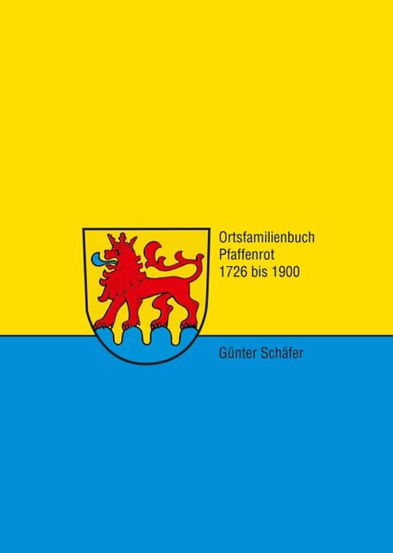 Ortsfamilienbuch Pfaffenrot 1726–1900