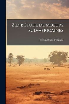 Zidji; Ã(c)tude de moeurs sud-africaines