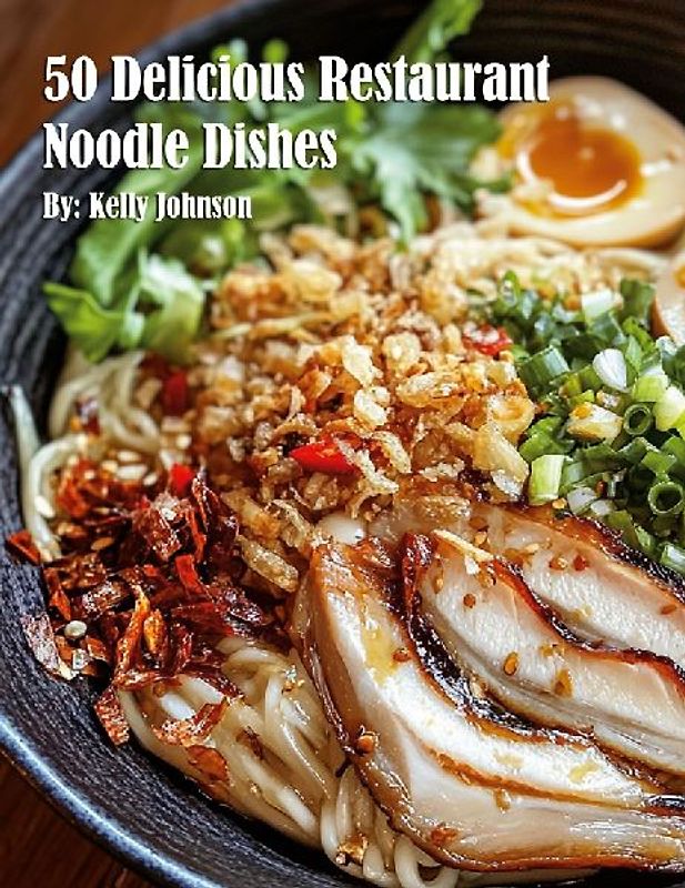 50 Delicious Restaurant Noodle Dishes