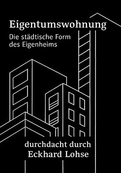 Baurealisierung / Die Eigentumswohnung Die städtische Alternative zum Eigenheim