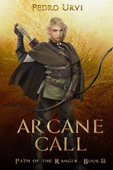 Arcane Call: (Path of the Ranger Book 13)