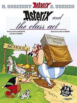 Asterix and the Class Act: Fourteen All-new Asterix Stories (Asterix (Orion Paperback)) - Rene Goscinny