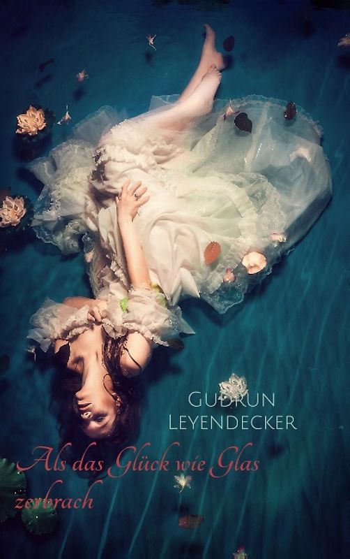 Als das Glück wie Glas zerbrach