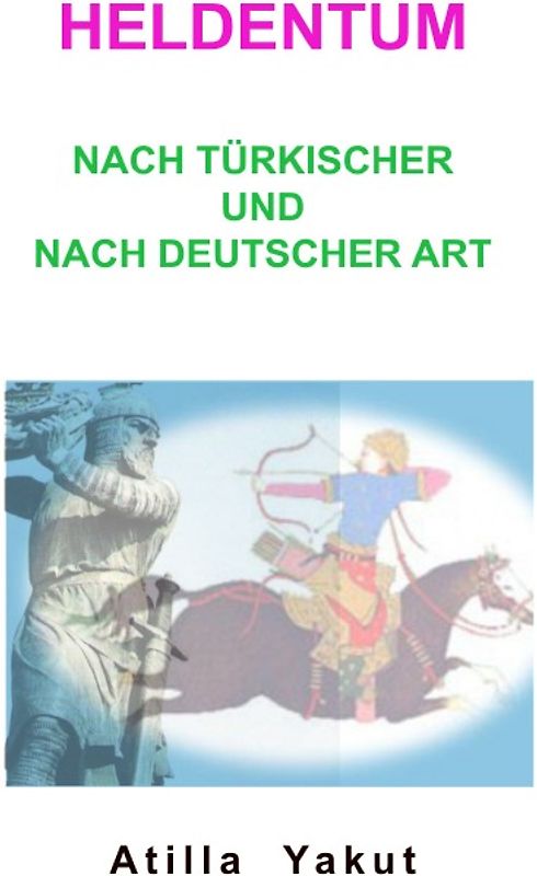 Heldentum nach türkischer und nach deutscher Art