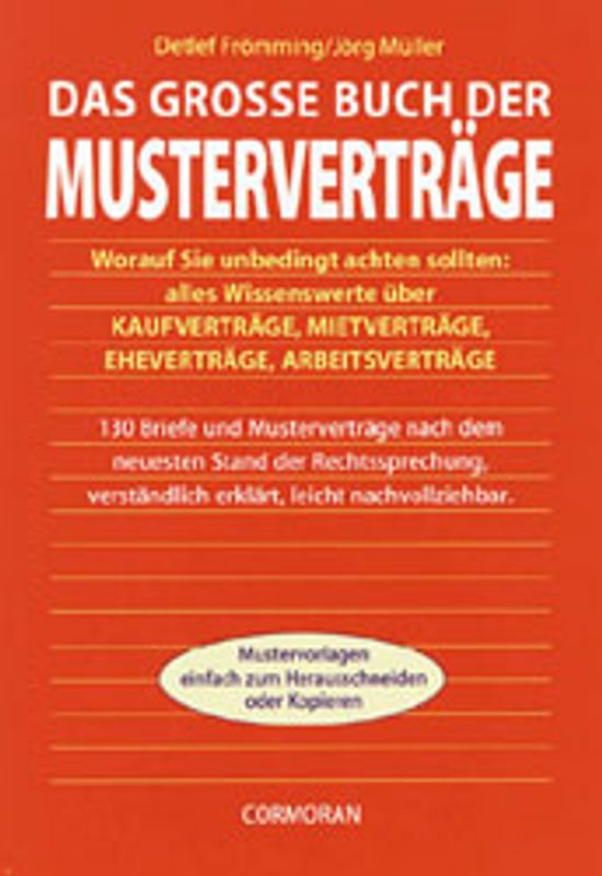 Das grosse Buch der Musterverträge. Worauf Sie unbedingt achten sollten: alles Wissenswerte über Kauf-, Miet-, Ehe-, Arbeitsverträge