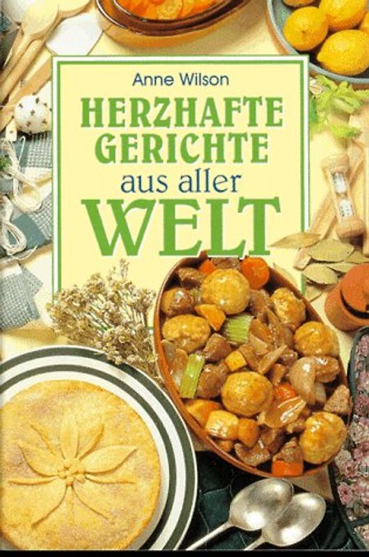 Herzhafte Gerichte aus aller Welt