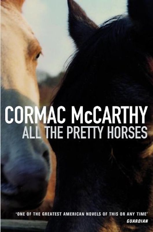 All the Pretty Horses. Volume One of The Border Trilogy (Picador)