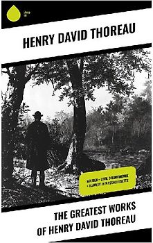 The Greatest Works of Henry David Thoreau