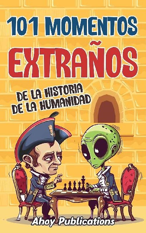 101 momentos extraños de la historia de la humanidad