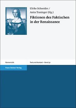 Fiktionen des Faktischen in der Renaissance