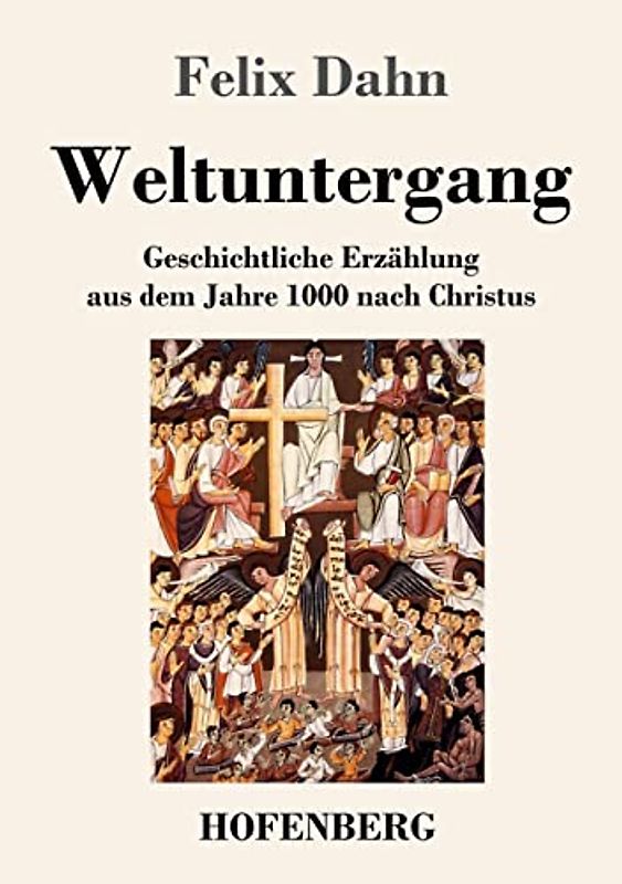 Weltuntergang: Geschichtliche Erzählung aus dem Jahre 1000 nach Christus