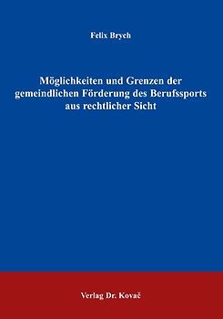 Möglichkeiten und Grenzen der gemeindlichen Förderung des Berufssports aus rechtlicher Sicht