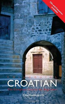Colloquial Croatian: The Complete Course for Beginners