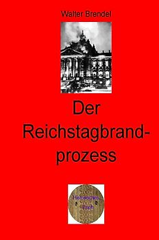 Zeitgeschichte / Der Reichtagbrandprozess