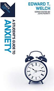 Track: Anxiety: A Student's Guide to Anxiety