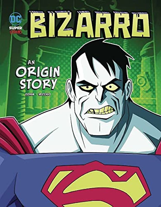 Bizarro: An Origin Story (DC Super-Villains)