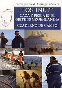 Los inuit : caza y pesca en el Oeste de Groenlandia
