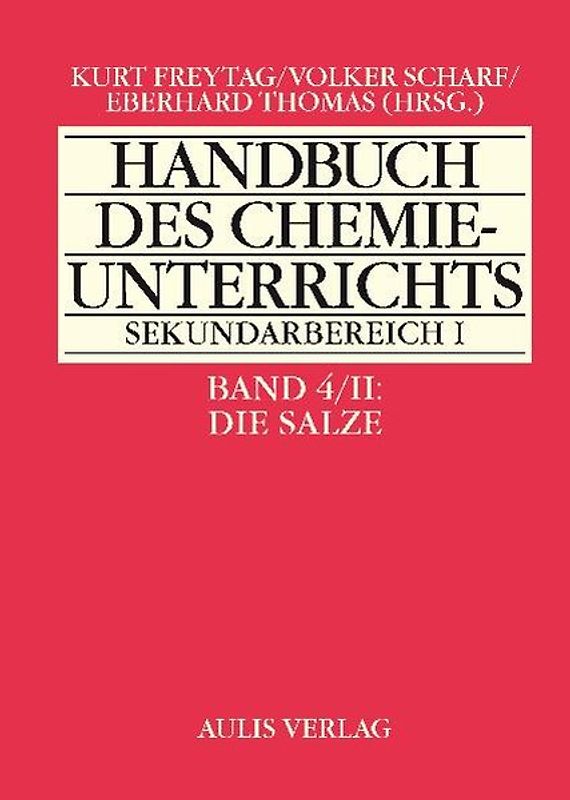 Handbuch des Chemieunterrichts. Sekundarbereich I / Band 4/II Die Salze