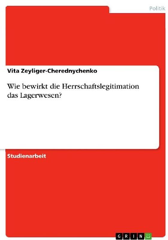 Wie bewirkt die Herrschaftslegitimation das Lagerwesen?