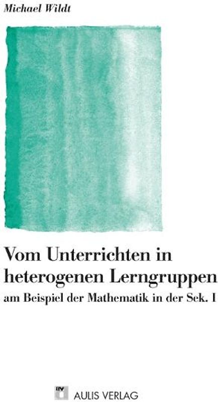 Mathematik allgemein / Vom Unterrichten in heterogenen Lerngruppen