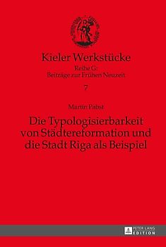Die Typologisierbarkeit von Städtereformation und die Stadt Riga als Beispiel