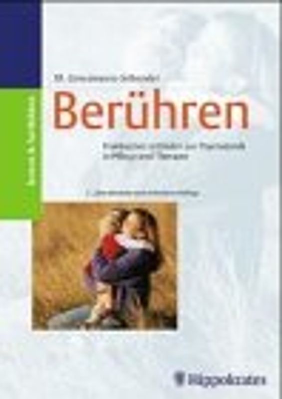 Berühren. Praktischer Leitfaden zur Psychotonik Glaser in Pflege und Therapie