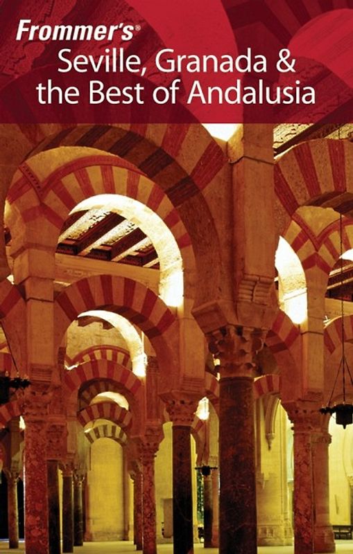 Frommer's Seville, Granada & the Best of Andalusia