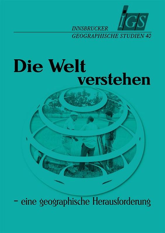 Die Welt verstehen - eine geographische Herausforderung