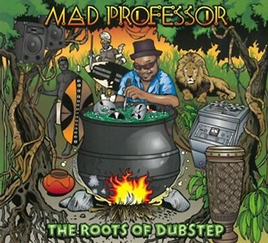 Mad Professor - Roots Of Dubstep