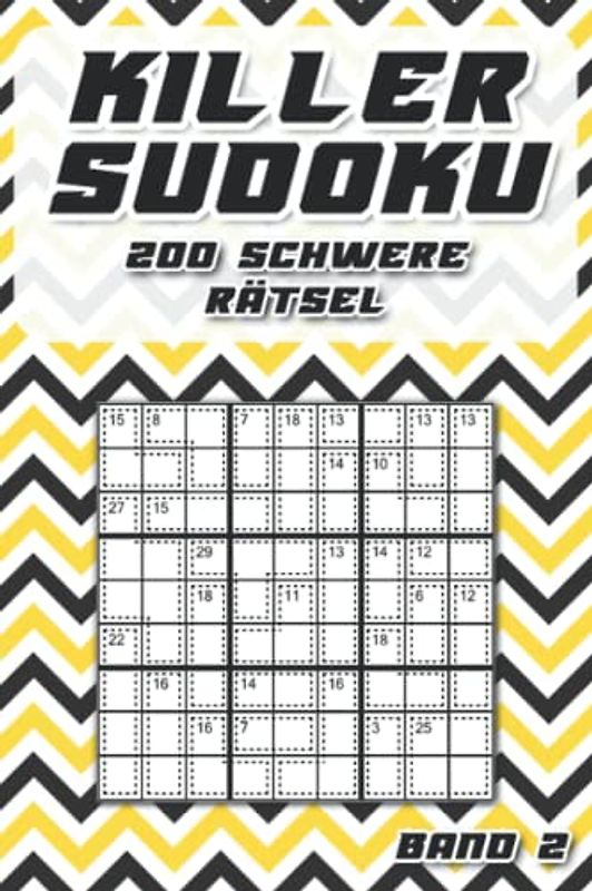 Killer Sudoku Schwer: Summen Sudoku Taschenbuch mit 200 kniffligen Killer Sudoku Rätseln für Kenner