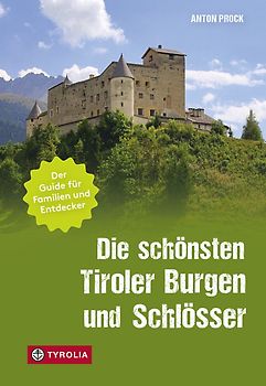 Die schönsten Tiroler Burgen und Schlösser