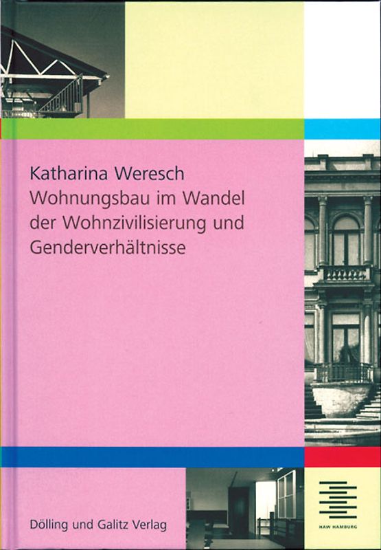 Wohnungsbau im Wandel der Wohnzivilisierung und Genderverhältnisse