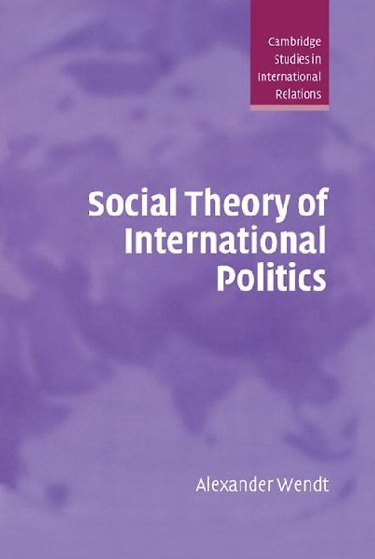 Social Theory of International Politics