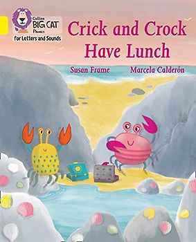 Crick and Crock Have Lunch: Band 03/Yellow (Collins Big Cat Phonics for Letters and Sounds)