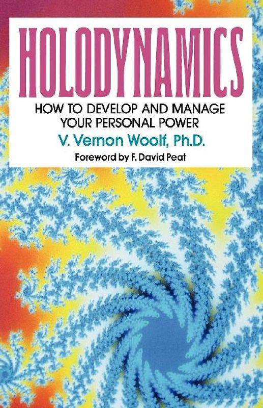Holodynamics: How to Develop and Manage Your Personal Power