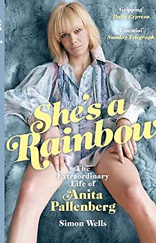 She's a Rainbow: The Extraordinary Life of Anita Pallenberg